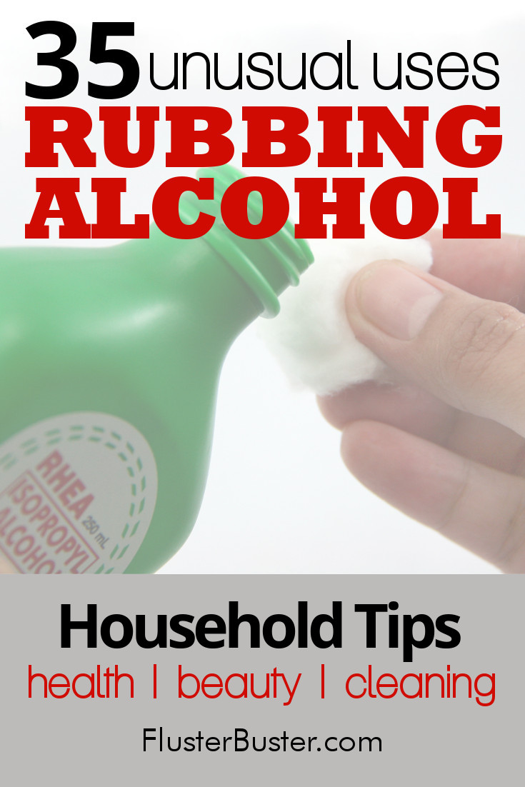 35 Unusual Tips Using Rubbing Alcohol | Fluster Buster
