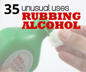 Household Tips: 35 Rubbing Alcohol Uses