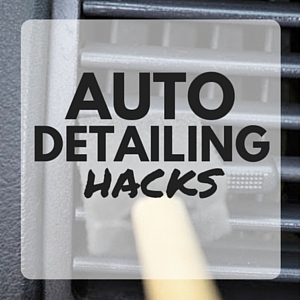 Auto Detailing Hacks