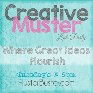 Great Ideas are found at the Creative Muster Party! Join us and other talented bloggers for some fun, food and inspiration!